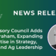 News Release: Ag Advisory Council Adds Clyde Graham, Expanding Expertise in Strategy, Policy, and Ag Leadership