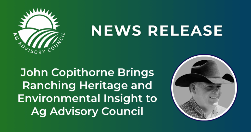 News Release: John Copithorne Brings Ranching Heritage and Environmental Insight to Ag Advisory Council